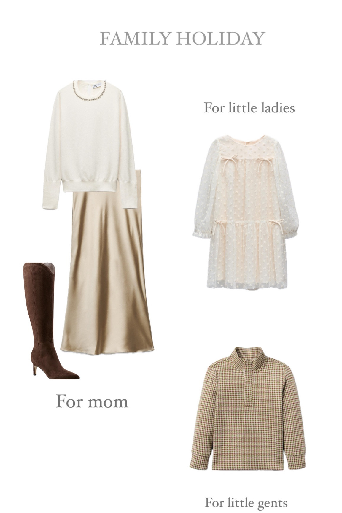 Mom & girls looks are Zara 
Boys come in 12 mo - 8 years 
Boots are the perfect chocolate suede 