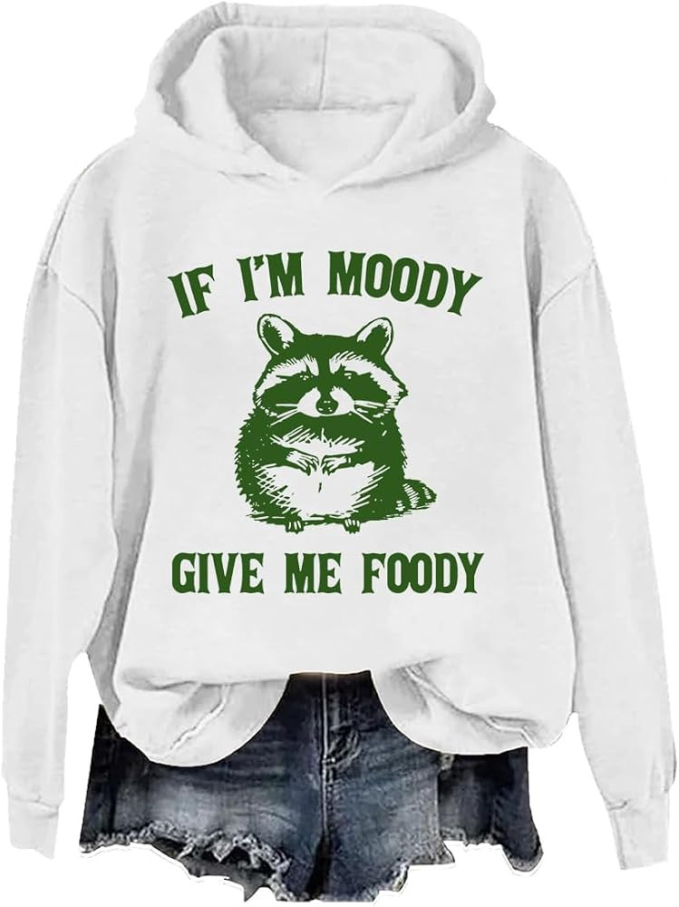 If I'm Moody Give Me Foody Hoodie, If I'm Moody Give Me Foody Sweatshirt, If I'm Moody Give Me Fo... | Amazon (US)