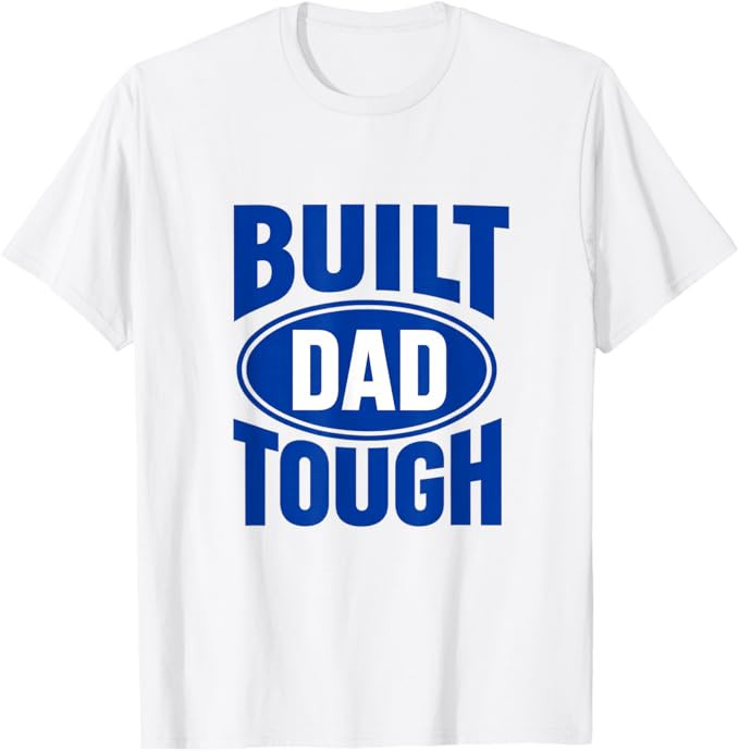 Built Dad Tough Father's Day T-Shirt | Amazon (US)