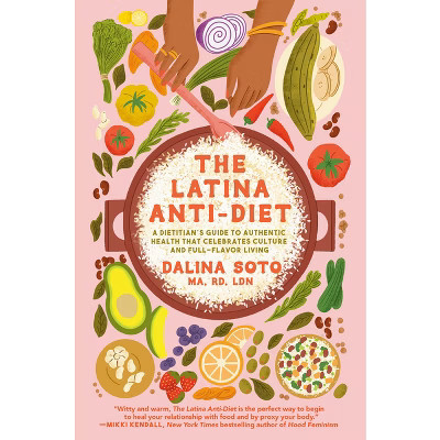 The Latina Anti-Diet - by  Dalina Soto (Hardcover) | Target