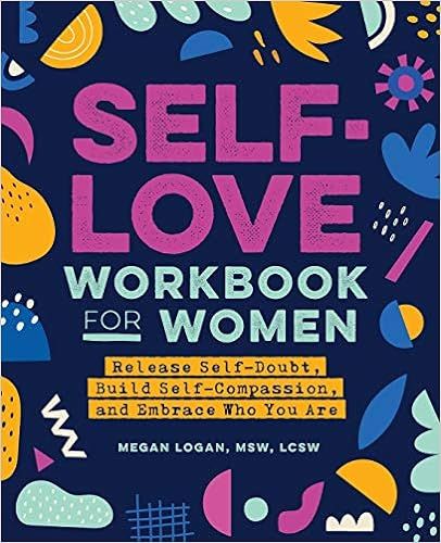 Self-Love Workbook for Women: Release Self-Doubt, Build Self-Compassion, and Embrace Who You Are | Amazon (US)