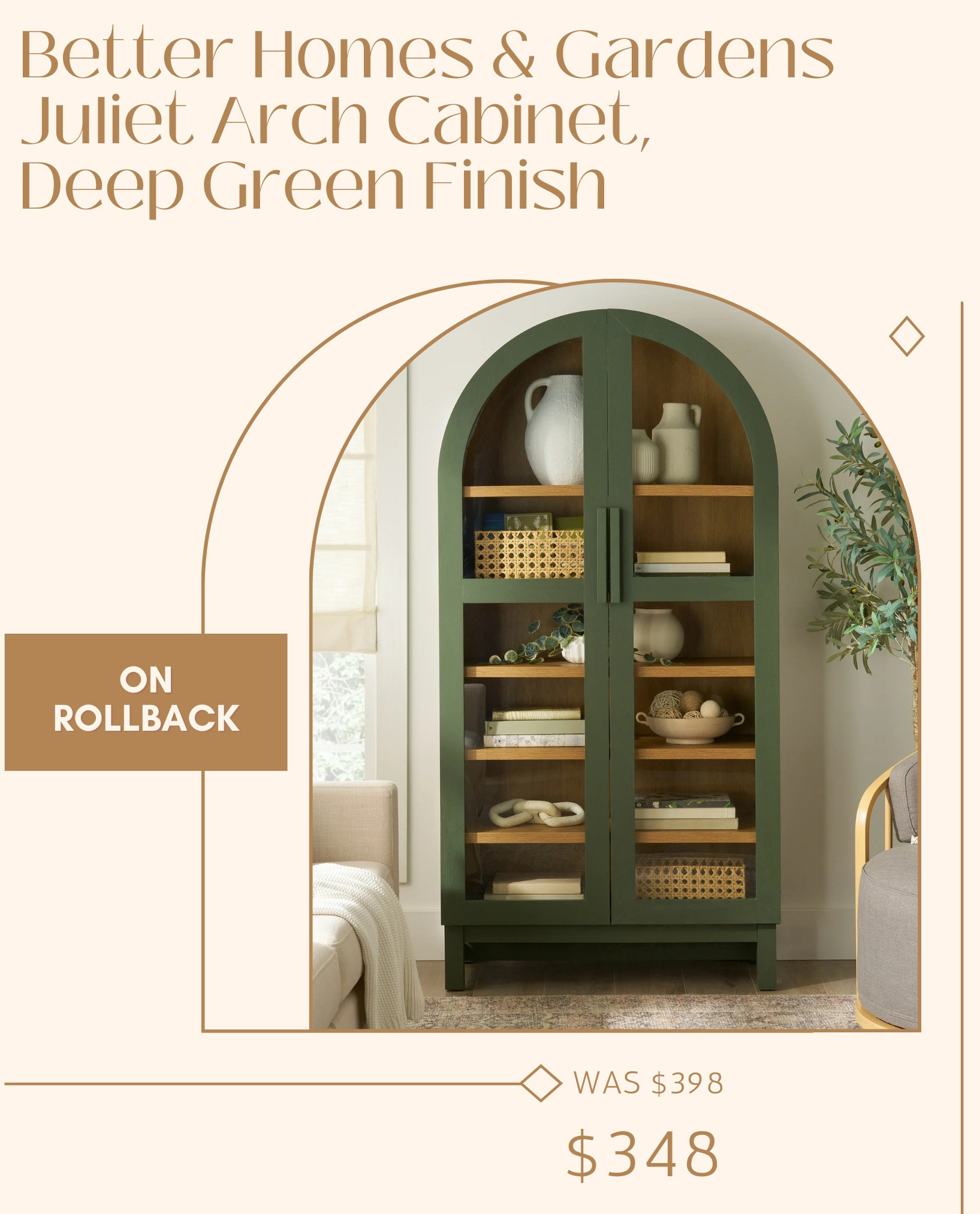 Elegant Storage with a Vintage Touch! 🌿✨

The Better Homes & Gardens Juliet Arch Cabinet in deep green is a stunning statement piece for any home! With its arched silhouette, glass-paneled doors, and rich green finish, this cabinet brings a perfect mix of vintage charm and modern functionality. Use it to display your favorite decor, store dishware, or organize essentials in style!

#LTKWatchNow #LTKMostLoved #LTKHome