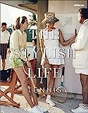 The Stylish Life: Tennis    Hardcover – March 27, 2015 | Amazon (US)