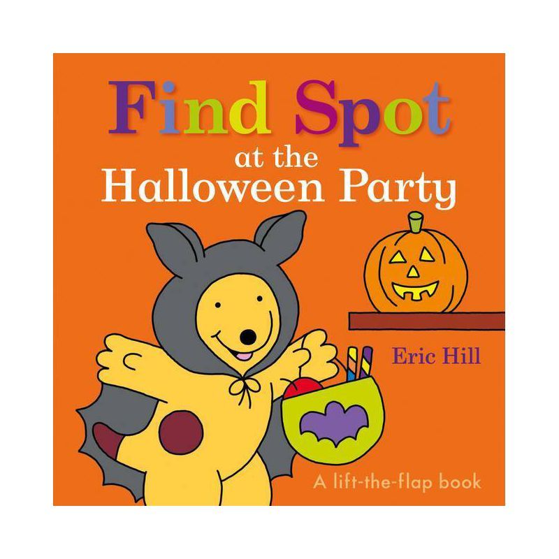 Find Spot at the Halloween Party - by  Eric Hill (Board Book) | Target