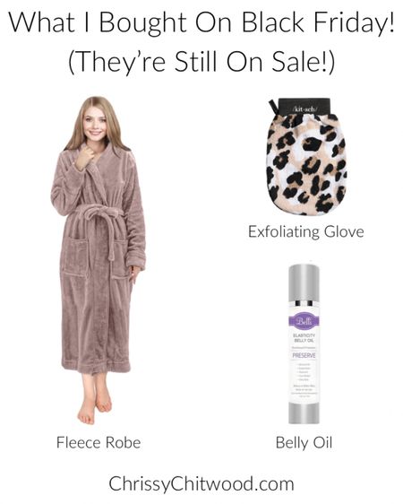 What I Bought On Black Friday! They’re Still On Sale for Amazon Cyber Monday Deals!

I’m so excited for this fleece robe especially for the winter! 

I’ve been needing a new exfoliating glove, so I don’t have to keep buying scrubs that make the shower slippery. I’ve heard great things about this one!

Repurchasing this belly oil to keep my baby bump moisturized! This is the best price I’ve seen it at. 

Amazon Cyber Monday, Cyber Sales, Cyber Monday Deals

#LTKCyberWeek #LTKbump #LTKsalealert