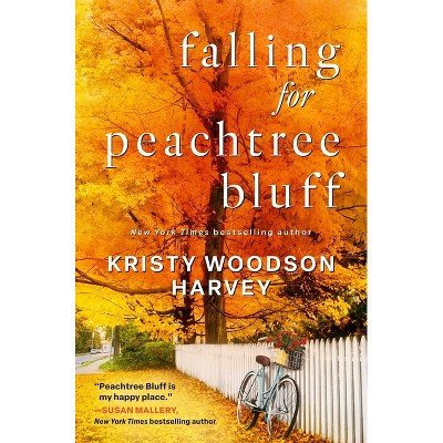 Falling for Peachtree Bluff - by  Kristy Woodson Harvey (Hardcover) | Target
