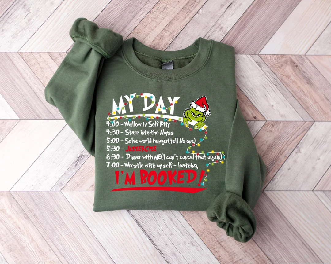 My Day I'm Booked Sweatshirt, the Grinch Christmas Schedule Sweatshirt, Womens Christmas Sweatshi... | Etsy (US)