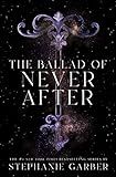 The Ballad of Never After (Once Upon a Broken Heart, 2)     Hardcover – September 13, 2022 | Amazon (US)