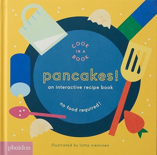 Pancakes!: An Interactive Recipe Book (Cook In A Book)     Board book – Picture Book, October 2... | Amazon (US)