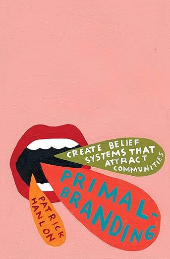 Primalbranding: Create Belief Systems that Attract Communities | Amazon (US)