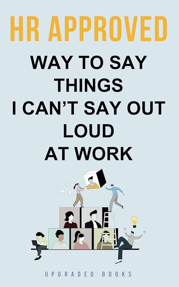 HR Approved Way To Say Things I Can’t Say Out Loud At Work (Gag Gifts For Coworkers) | Amazon (US)