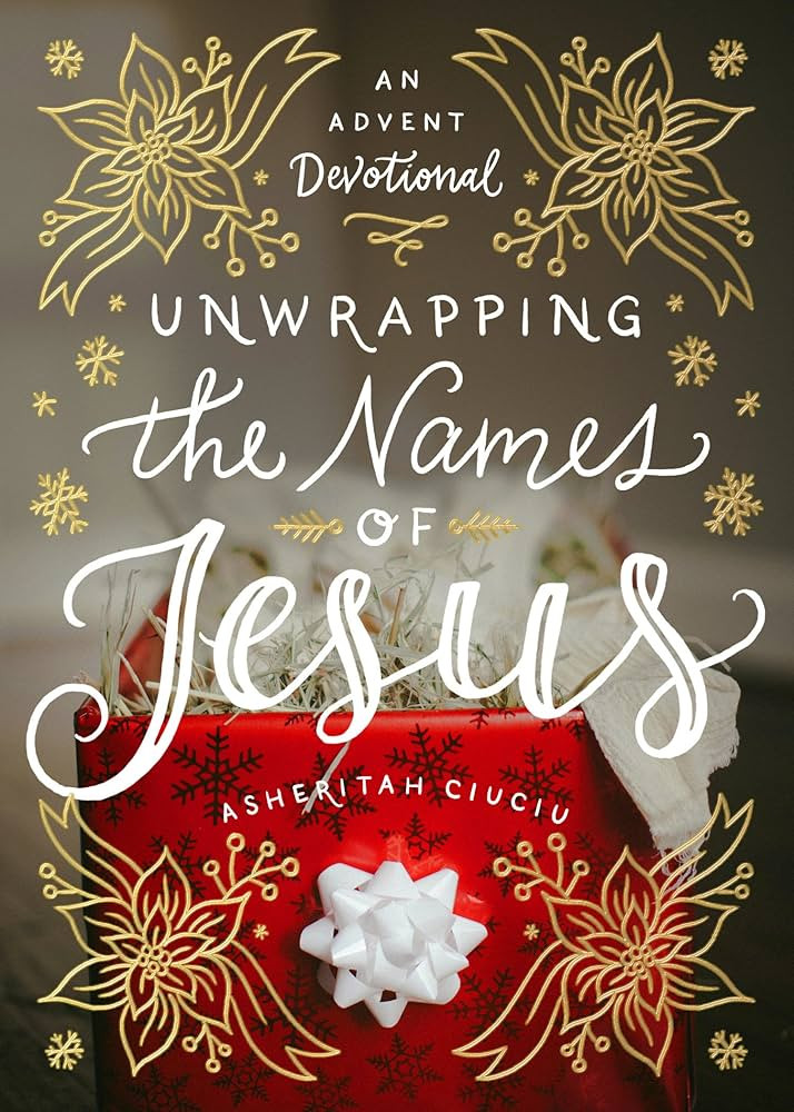 Unwrapping the Names of Jesus: An Advent Devotional | Amazon (US)