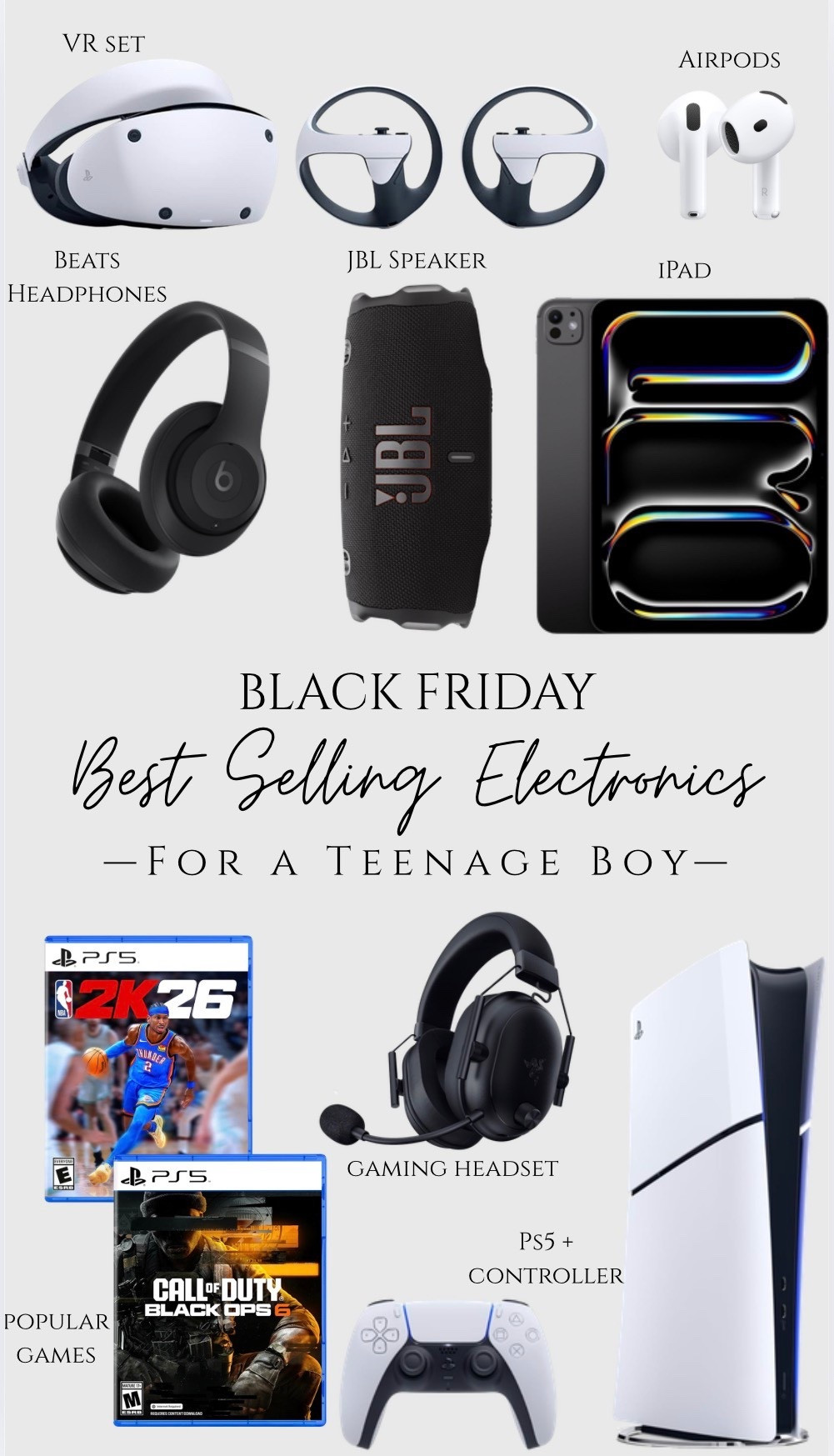 Black Friday Best-Selling Electronics for Teen Boys
Black Friday deals are coming in HOT 🔥 and if you’re shopping for a teenage boy… these electronics are the top sellers you don’t want to miss! From gaming essentials to music must-haves, these picks are guaranteed favorites 🎧📱🎮
Perfect for gifting, stocking up, or finally grabbing that console they’ve been begging for! Tap to shop before they sell out ✨🛍

#BlackFridayDeals #GiftGuideForHim #TeenBoyGifts #ElectronicsSale #HolidayDeals #TechGiftGuide #ChristmasGiftsForTeens #PS5 #VRHeadset #GamingSetup #TeenGiftIdeas #AppleAirPods #iPadPro #JBLspeaker #BeatsHeadphones #GamersWishlist #TechMustHaves #HolidayGiftGuide #LTKGiftGuide #LTKHoliday #LTKSaleAlert #OnSaleNow #BestBuyFinds #AmazonGiftIdeas #TeenApproved #GameDayReady #HolidayShopping2025 #StockingStuffers #GiftInspo #DealFinder

#LTKHoliday #LTKCyberWeek #LTKGiftGuide