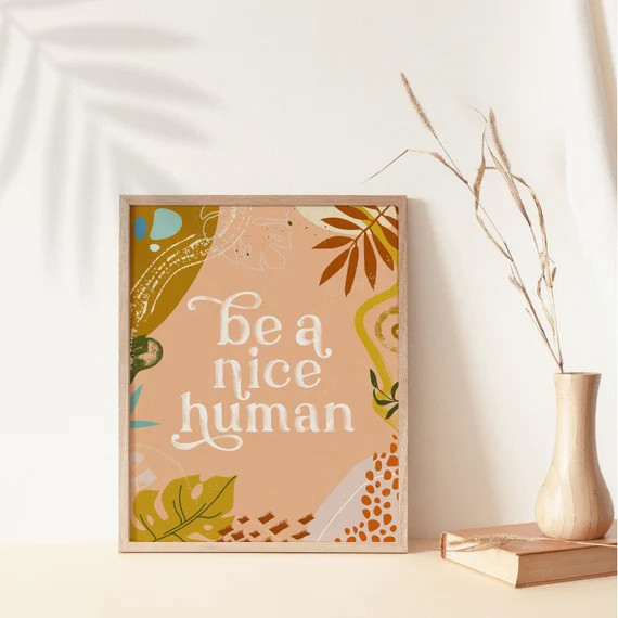Be A Nice Human Modern Boho Nursery Kindness Quote Print, Dorm Room Decor, Earth Tones Nursery Wa... | Etsy (US)