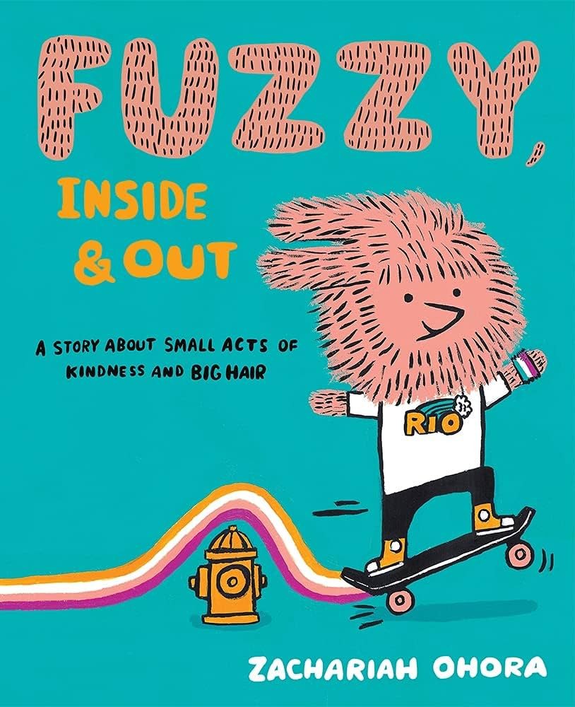 Fuzzy, Inside and Out: A Story About Small Acts of Kindness and Big Hair (Fuzzy Friends) | Amazon (US)