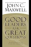 Good Leaders Ask Great Questions: Your Foundation for Successful Leadership     Paperback – Sep... | Amazon (US)