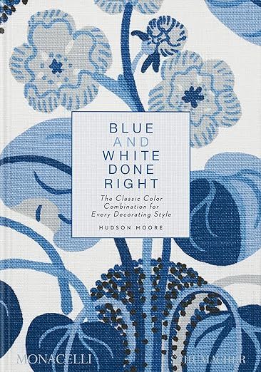 Blue and White Done Right: The Classic Color Combination for Every Decorating Style     Hardcover... | Amazon (US)