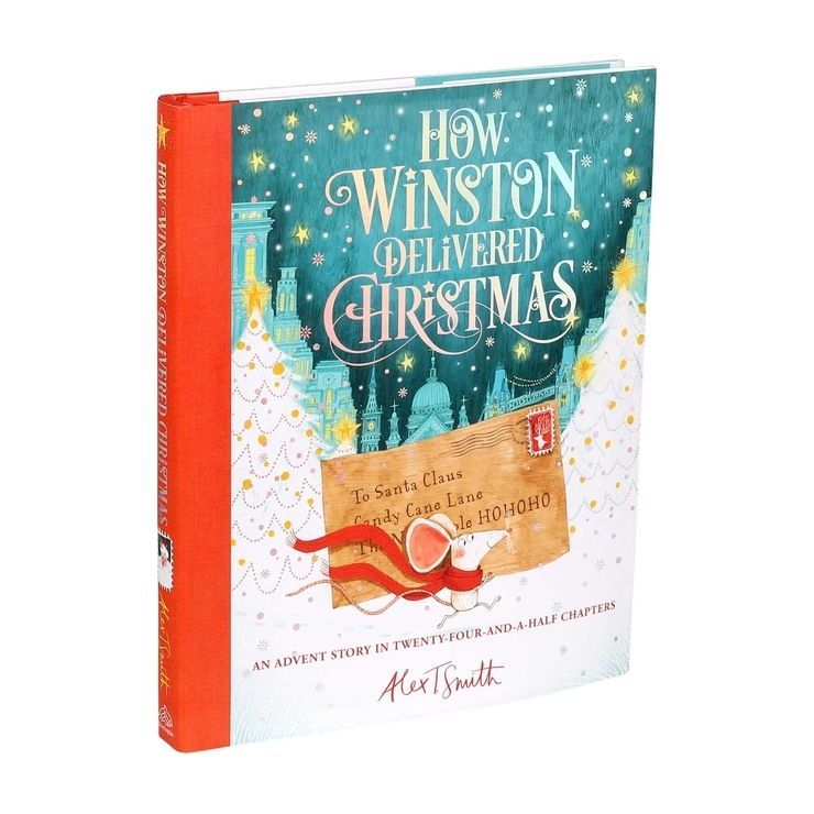 How Winston Delivered Christmas - (Alex T. Smith Advent Books) by  Alex T Smith (Hardcover) | Target