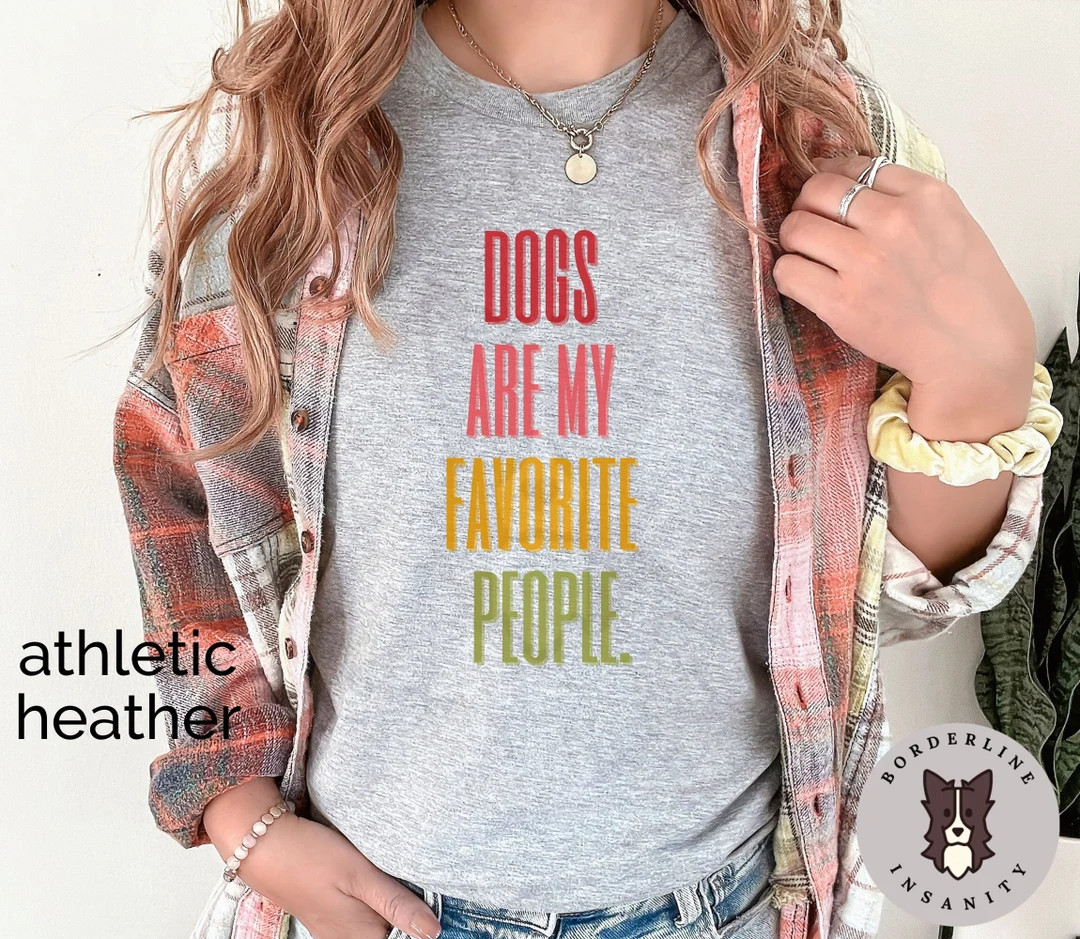 Dogs Are My Favorite People Unisex Graphic T-shirt, Gift for Him or Her, Tshirt for Dog Lover, Gi... | Etsy (US)