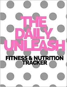 The Daily Unleash Fitness & Nutrition Tracker // Journal for Women: - Fitness and Nutrition Plann... | Amazon (US)