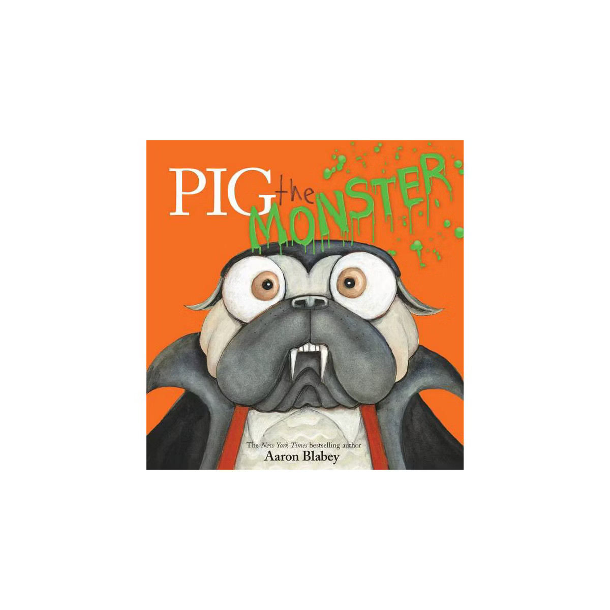 Pig the Monster - (Pig the Pug) by Aaron Blabey | Target
