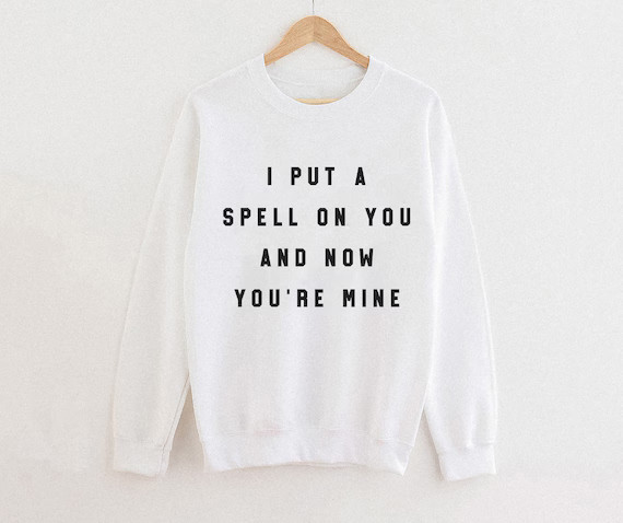 I Put A Spell On You And Now You're Mine, Hocus Pocus Sweatshirt, Halloween Sweatshirt, Happy Hal... | Etsy (US)