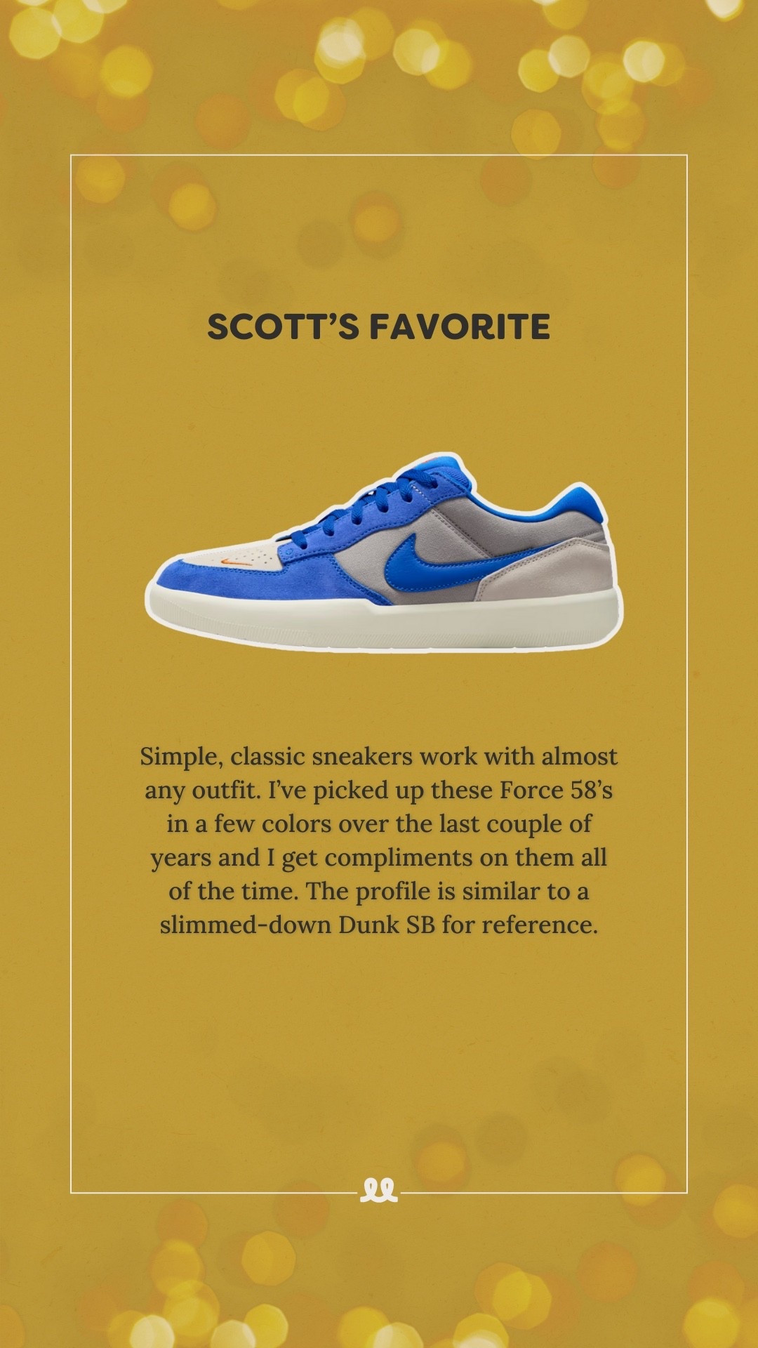 One of Scott’s favorite item of this year: Nike SB Force 58

#LTKHoliday #LTKGiftGuide #LTKMens
