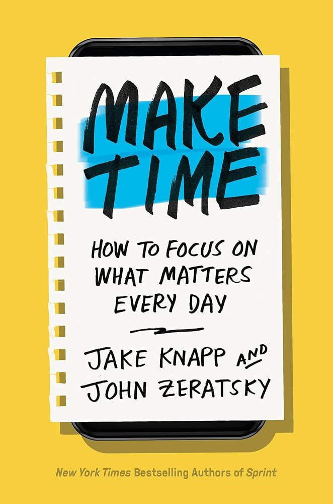 Make Time: How to Focus on What Matters Every Day | Amazon (US)