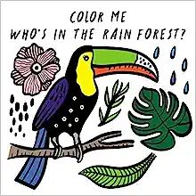 Color Me: Who's in the Rain Forest?: Watch Me Change Colour In Water (Wee Gallery Bath Books)



... | Amazon (US)