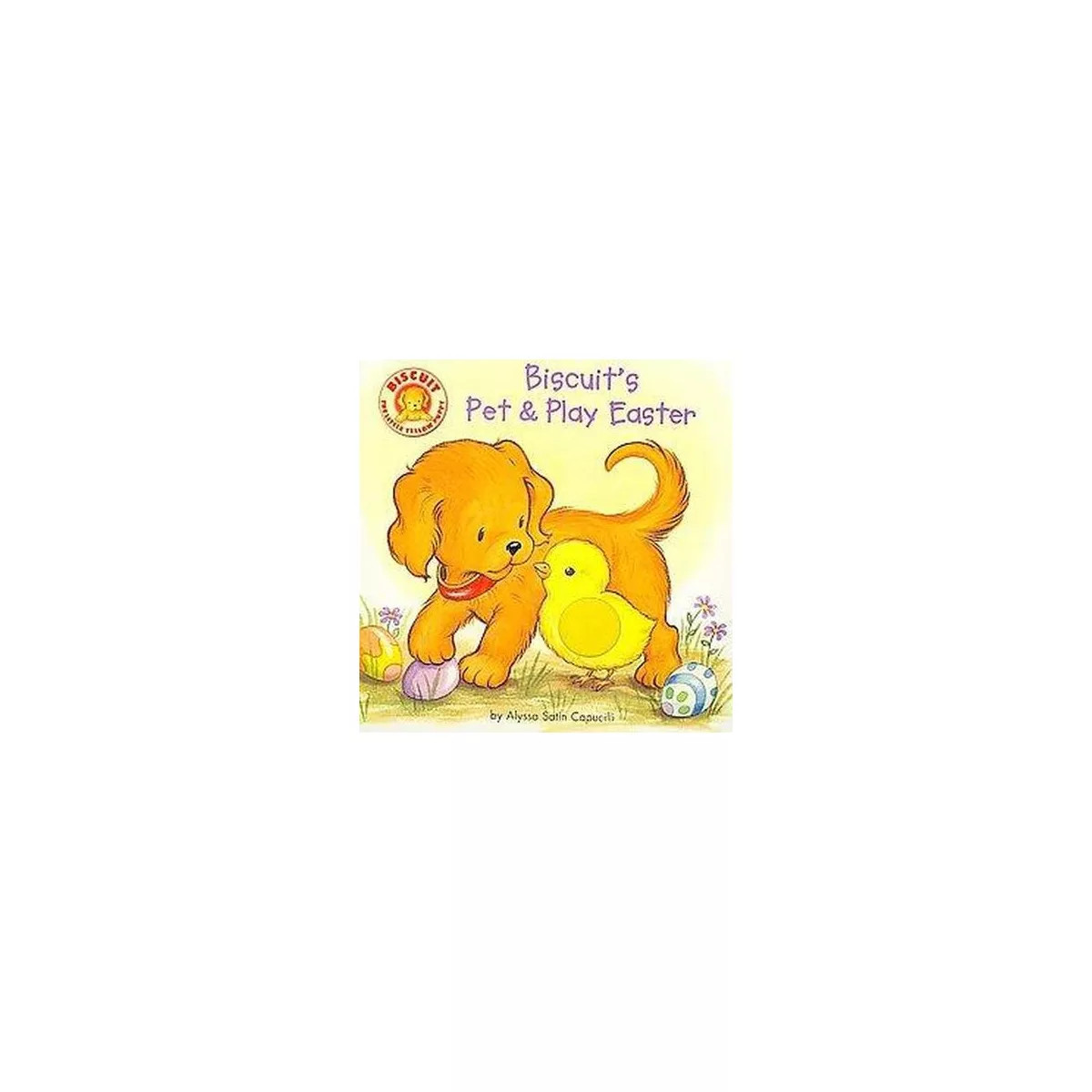 Biscuit'S Pet & Play Easter - By Alyssa Satin Capucilli ( Board Book ) | Target