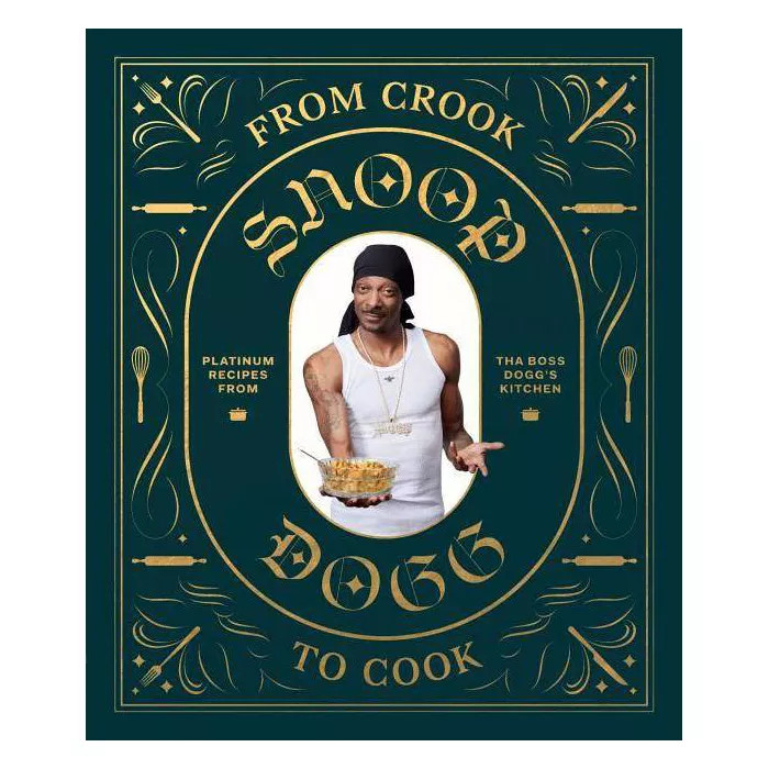 From Crook to Cook: Platinum Recipes from Tha Boss Dogg's Kitchen (Snoop Dogg Cookbook, Celeb... | Target