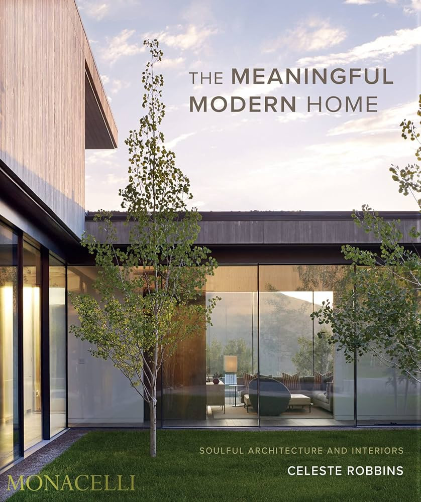 The Meaningful Modern Home: Soulful Architecture and Interiors | Amazon (CA)