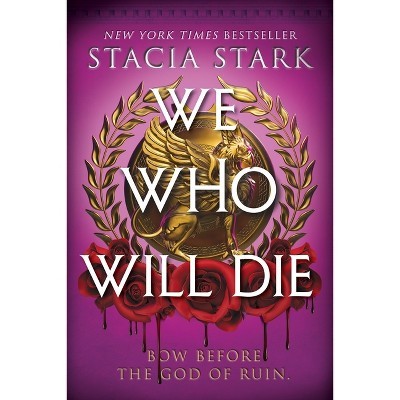 We Who Will Die - (Empire of Blood) by  Stacia Stark (Paperback) | Target