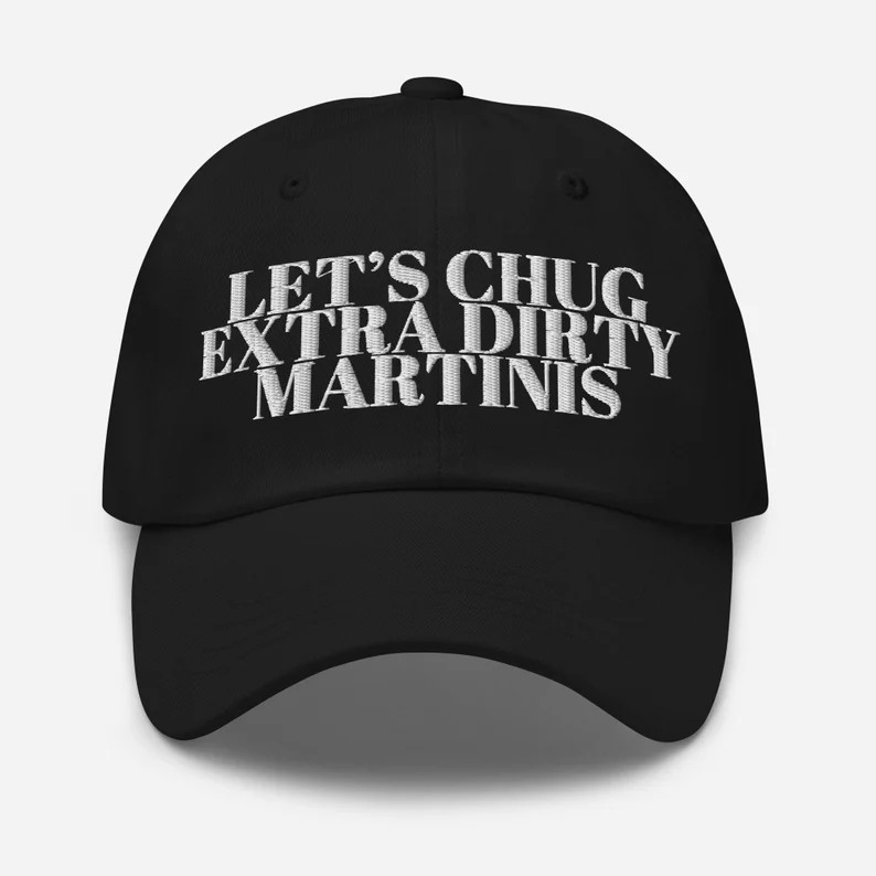 Let's Chug Extra Dirty Martinis Embroidered Baseball Hat, Dad Hat, Day Drinking, Espresso Martini... | Etsy (US)