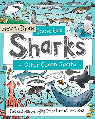 How to Draw Incredible Sharks and Other Ocean Giants: 80+ Fun Projects for Aspiring Young Artists (How to Draw Series) | Amazon (US)