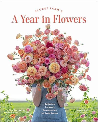 Floret Farm's A Year in Flowers: Designing Gorgeous Arrangements for Every Season (Flower Arrangi... | Amazon (US)
