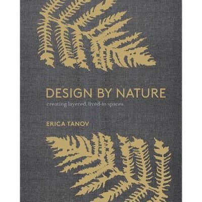 Design by Nature - by  Erica Tanov (Hardcover) | Target