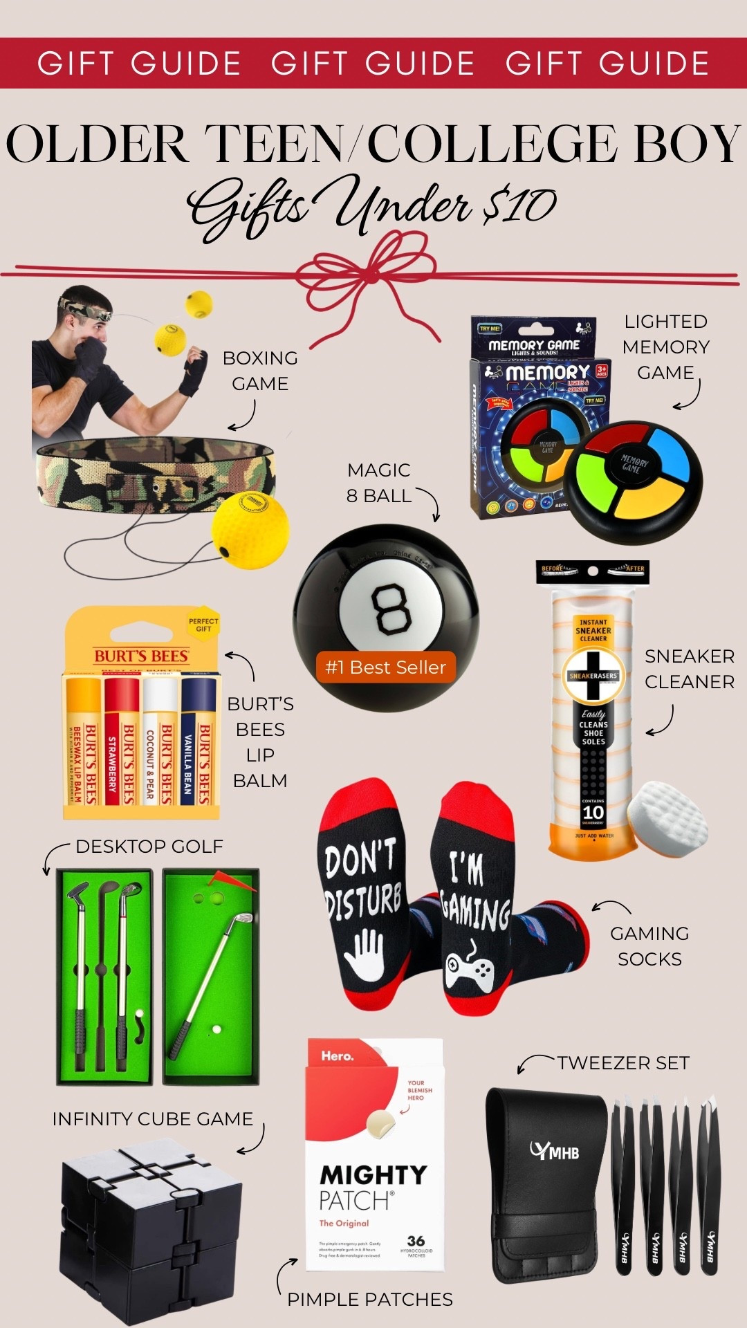 Gifts for teen boys under $10 include a boxing game, Magic 8 Ball, a lighted memory game, Burt’s Bees lip balm, sneaker cleaner, desktop golf, gaming socks, and infinity game cube, pimple patches, and a tweezer set.

Gifts for him, gifts for boys, gift guides, gifts under 25

#LTKHoliday #LTKGiftGuide #LTKKids