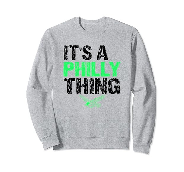 IT'S A PHILLY THING - It's A Philadelphia Thing Fan Lover Sweatshirt | Amazon (US)