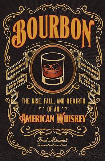Bourbon: The Rise, Fall, and Rebirth of an American Whiskey | Amazon (US)