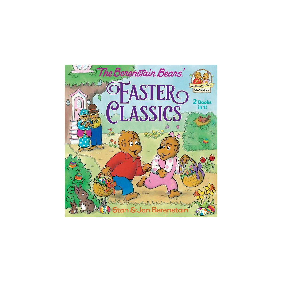 Berenstain Bears Easter Classics -  by Stan Berenstain & Jan Berenstain (Paperback) | Target