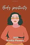 Body Positivity 2021 Weekly Planner: Pocket planner for women, 2021 notebook, 2021 calendar, Gifts f | Amazon (US)