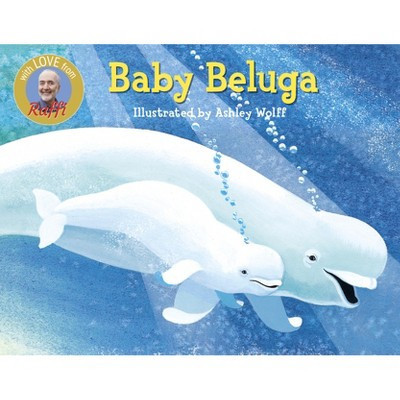 Baby Beluga - By Raffi ( Board Book ) | Target