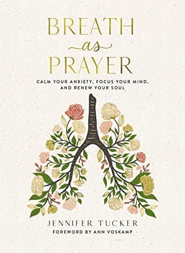 Breath as Prayer: Calm Your Anxiety, Focus Your Mind, and Renew Your Soul | Amazon (US)