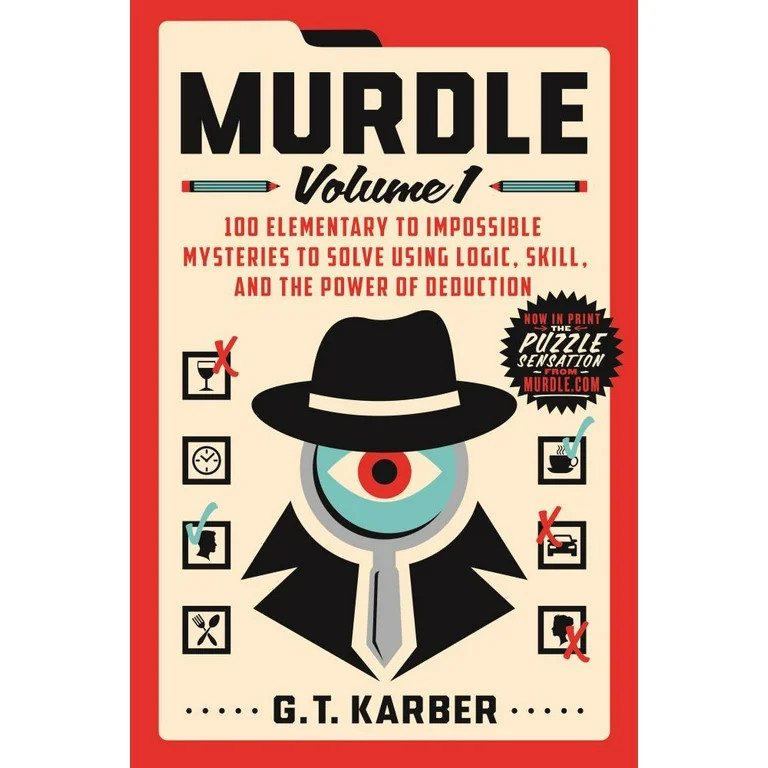 Murdle: Volume 1: 100 Elementary to Impossible Mysteries to Solve Using Logic, Skill, and the Pow... | Walmart (US)
