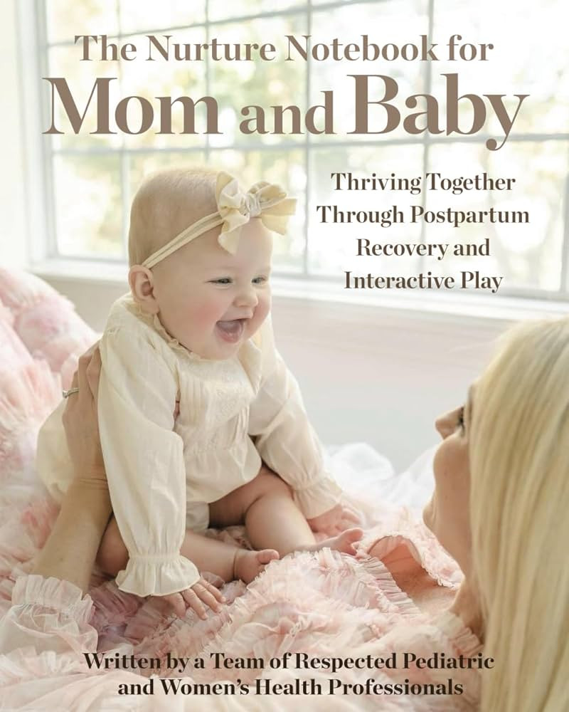 The Nurture Notebook for Mom and Baby: Thriving Together Through Postpartum Recovery and Interact... | Amazon (US)