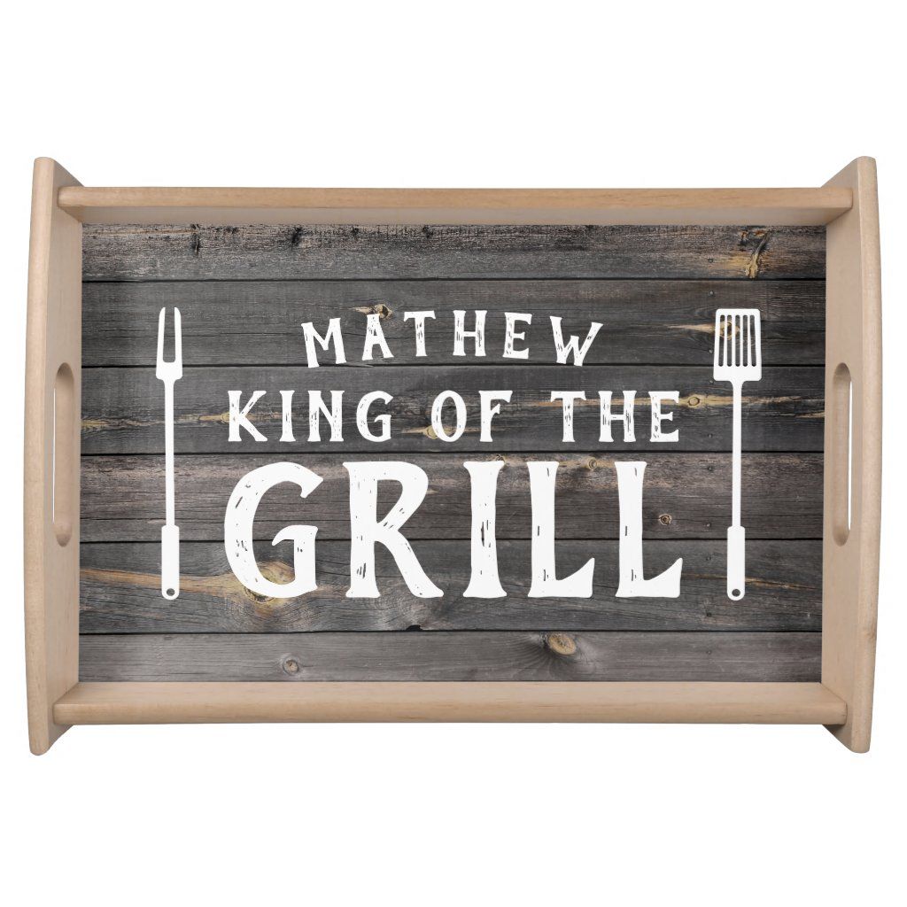 Rustic King of the Grill Personalized Serving Tray | Zazzle