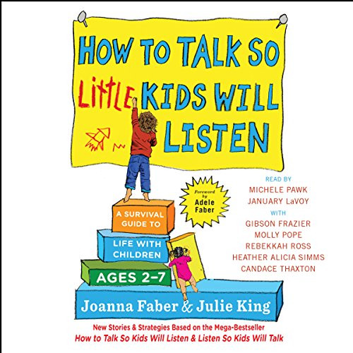 How to Talk So Little Kids Will Listen: A Survival Guide to Life with Children Ages 2-7 | Amazon (US)
