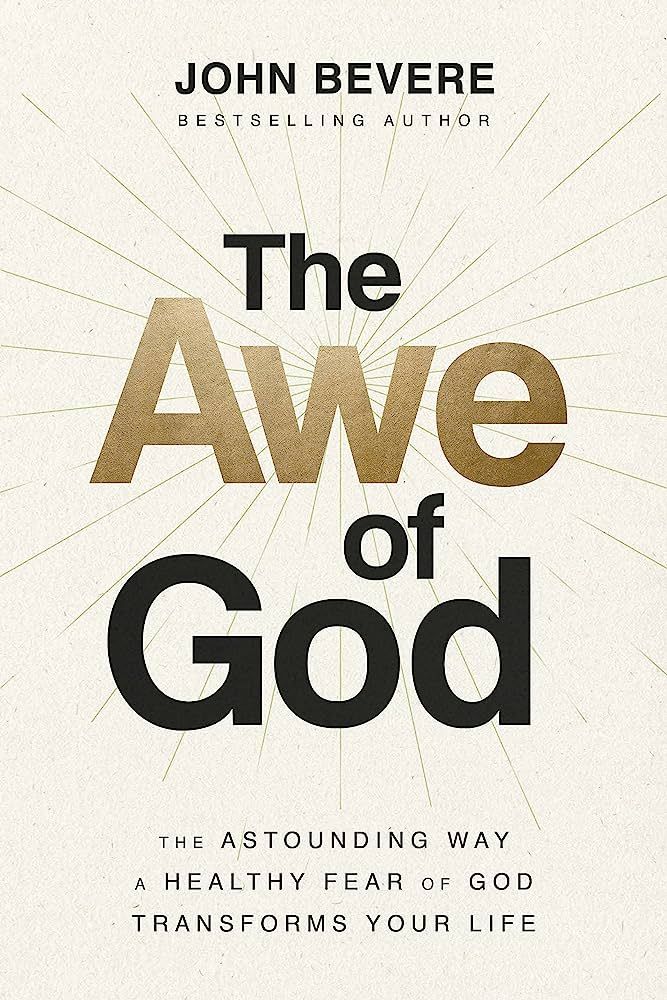 The Awe of God: The Astounding Way a Healthy Fear of God Transforms Your Life | Amazon (US)