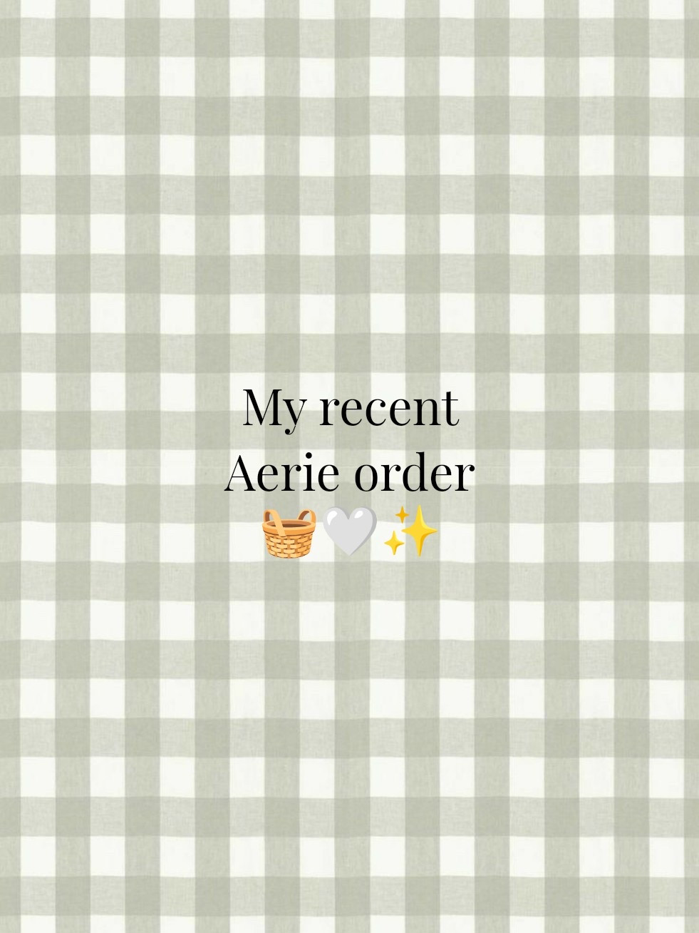 the exact things I ordered last week from Aerie🧺🤍✨ + more of my favs/picks!